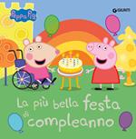 La più bella festa di compleanno. Peppa Pig. Ediz. a colori