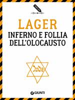 Lager. Inferno e follia dell'olocausto