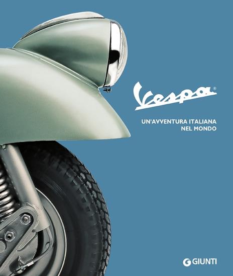 Vespa. Un'avventura italiana nel mondo - copertina