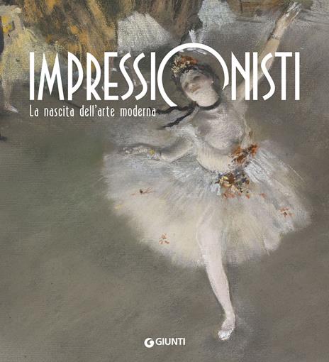 Impressionisti. La nascita dell'arte moderna - copertina