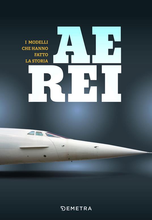 Aerei. I modelli che hanno fatto la storia - copertina