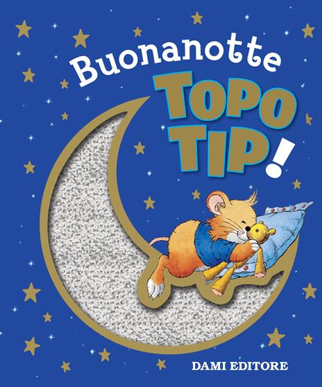 Buonanotte Topo Tip! - Silvia D'Achille - copertina