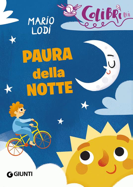 Paura della notte - Mario Lodi - Libro - Giunti Editore - Colibrì |  laFeltrinelli