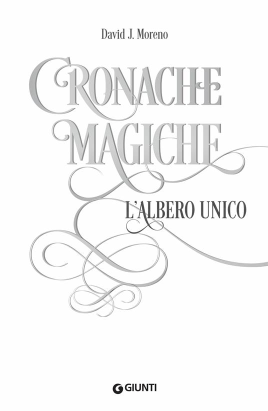 L' albero unico. Cronache magiche - David J. Moreno - 4