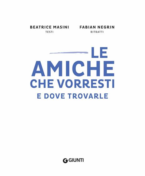 Le amiche che vorresti e dove trovarle - Beatrice Masini,Fabian Negrin - 3