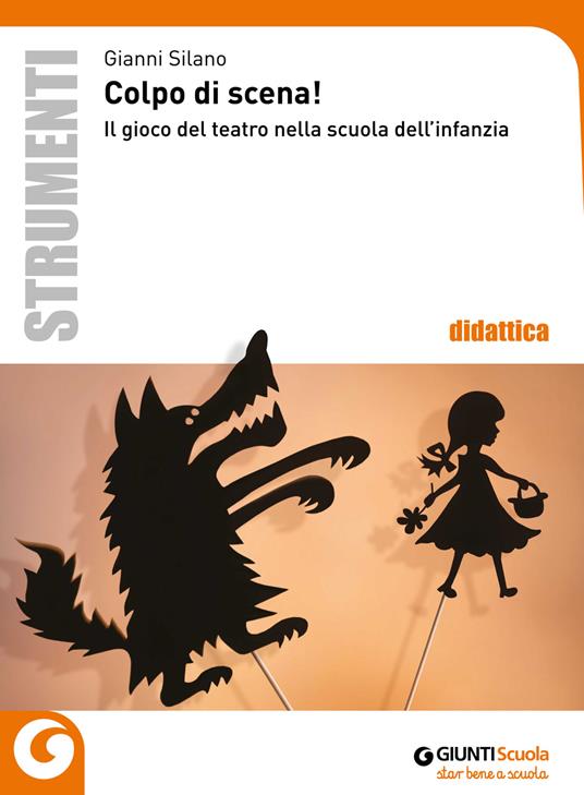 Colpo di scena! Il gioco del teatro nella scuola dell'infannzia - Gianni Silano - copertina