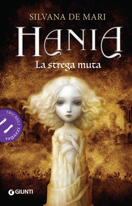 La strega muta. Hania - Silvana De Mari - copertina