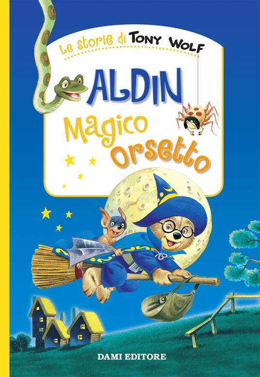 Aldin il magico orsetto. Ediz. a colori - Anna Casalis,Tony Wolf - copertina