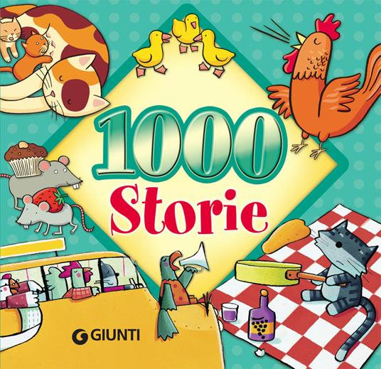 1000 storie - Bianca Belardinelli - Attilio Cassinelli - - Libro - Giunti  Editore 