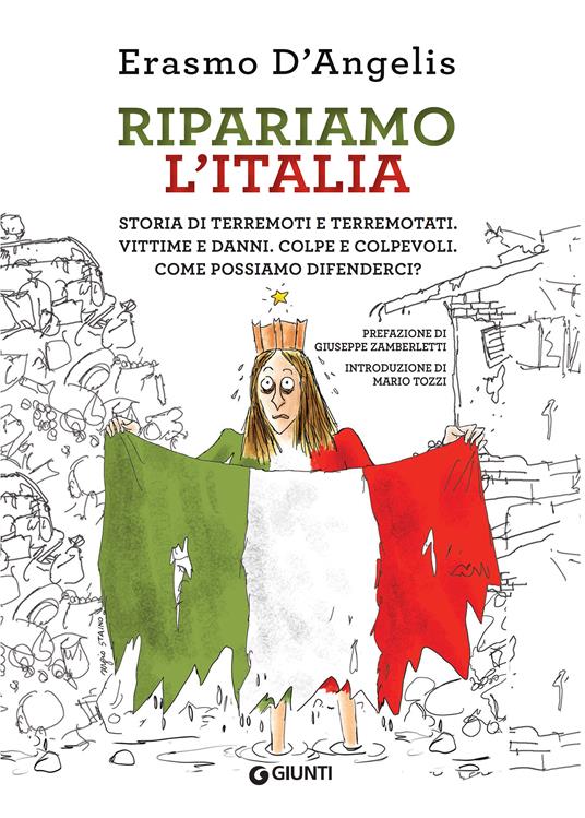 Ripariamo l'Italia. Storia di terremoti e terremotati. Vittime e danni. Colpe e colpevoli. Come possiamo difenderci? - Erasmo D'Angelis - ebook