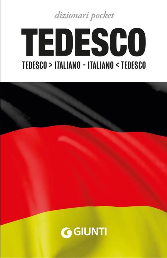 Dizionario tedesco. Tedesco-italiano, italiano-tedesco - Libro - Giunti  Editore - Eurodizionari pocket