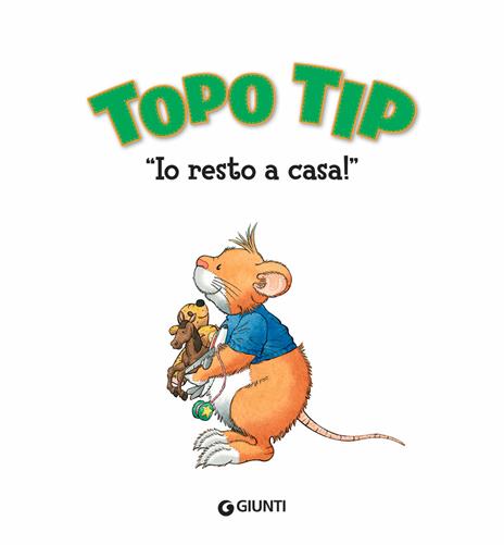 Io resto a casa! Topo Tip. Ediz. a colori - Anna Casalis - 3