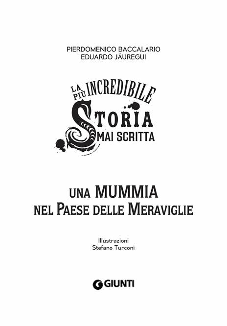 Una mummia nel Paese delle Meraviglie. La più incredibile storia mai scritta - Pierdomenico Baccalario,Eduardo Jáuregui - 4