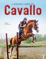 Il grande libro del cavallo. Nuova ediz.