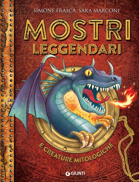 Mostri leggendari e creature mitologiche. I mitici sei - Simone Frasca,Sara Marconi - copertina