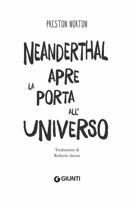 Neanderthal apre la porta all'universo - Preston Norton - 4