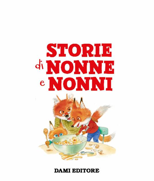 Storie di nonne e nonni - Valentina Cammilli - 5