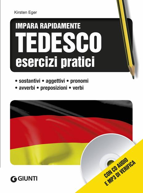 Tedesco. Esercizi pratici. Sostantivi, aggettivi, pronomi, avverbi, preposizioni, verbi. Con CD Audio formato MP3 - Kirsten Eger - copertina