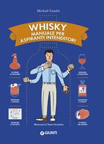 Whisky. Manuale per aspiranti intenditori