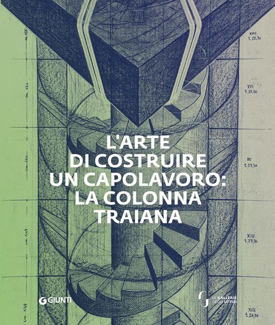 L' arte di costruire un capolavoro: la colonna Traiana - copertina