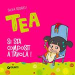 Si sta composti a tavola, Tea!