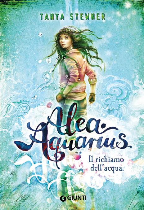 Il richiamo dell'acqua. Alea Aquarius. Vol. 1 - Tanya Stewner - copertina