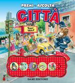 Città. Premi e ascolta. Ediz. a colori