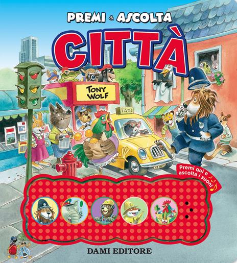 Città. Premi e ascolta. Ediz. a colori - Anna Casalis - copertina