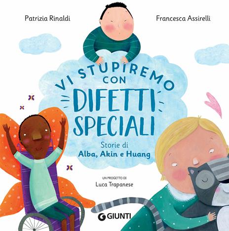 Vi stupiremo con difetti speciali. Ediz. ad alta leggibilità - Patrizia Rinaldi,Luca Trapanese - copertina