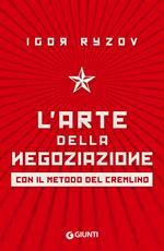 L' arte della negoziazione con il metodo del Cremlino