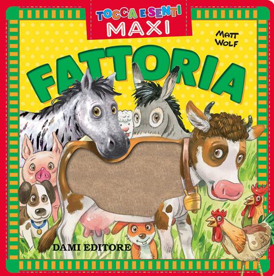 Fattoria. Tocca e senti maxi - Anna Casalis - copertina