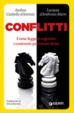 Conflitti. Come leggere e gestire i contrasti per vivere bene