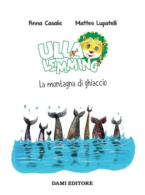 La montagna di ghiaccio. Ulla Lemming - Anna Casalis - 8