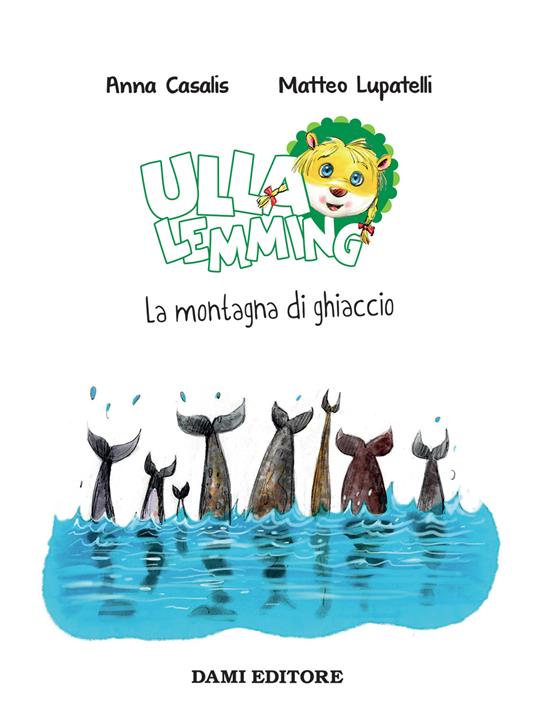 La montagna di ghiaccio. Ulla Lemming - Anna Casalis - 8