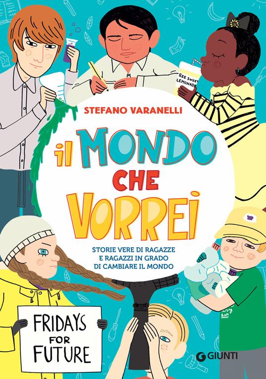 Il mondo che vorrei - Stefano Varanelli - Libro - Giunti Editore - |  laFeltrinelli