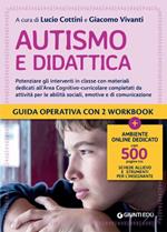 Autismo e didattica. Potenziare gli interventi in classe con materiali dedicati all'Area cognitivo-curricolare completati da attività per le abilità sociali, emotive e di comunicazione. Con espansione online