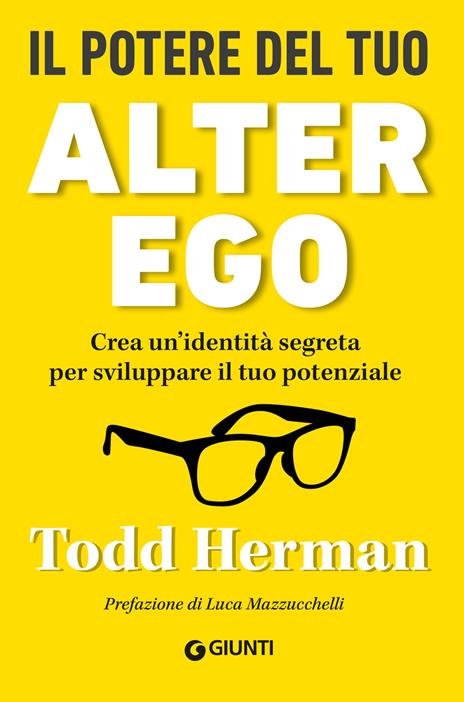 Il potere del tuo alter ego. Crea un’identità segreta per sviluppare il tuo potenziale - Todd Herman - copertina