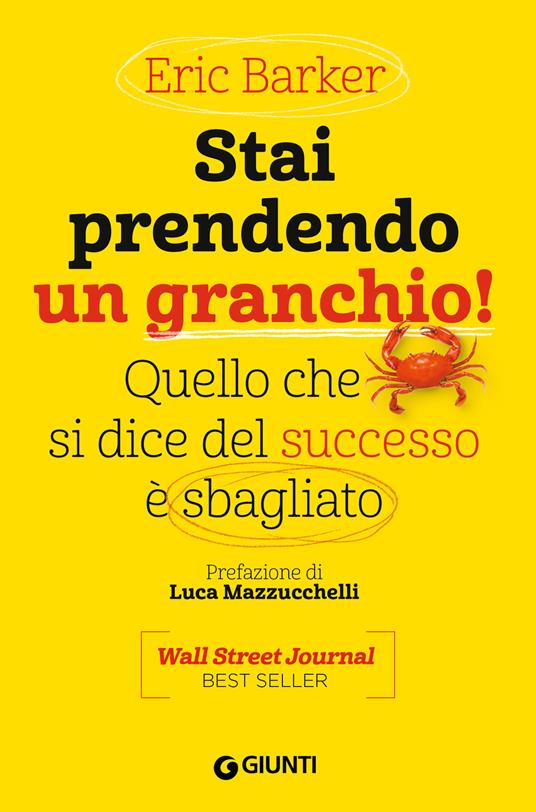 Stai prendendo un granchio! Quello che si dice del successo è sbagliato - Eric Barker - copertina