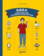 Birra. Manuale per aspiranti intenditori