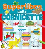 Superlibro delle cornicette. Ediz. a colori