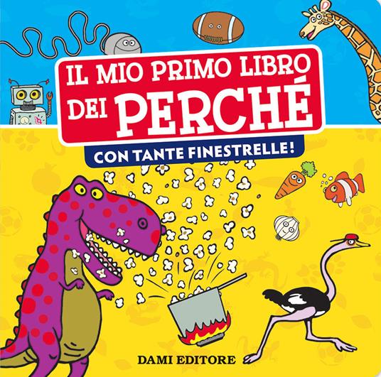 Il mio primo libro dei perché con tante finestrelle. Ediz. a colori - Anna Casalis - copertina