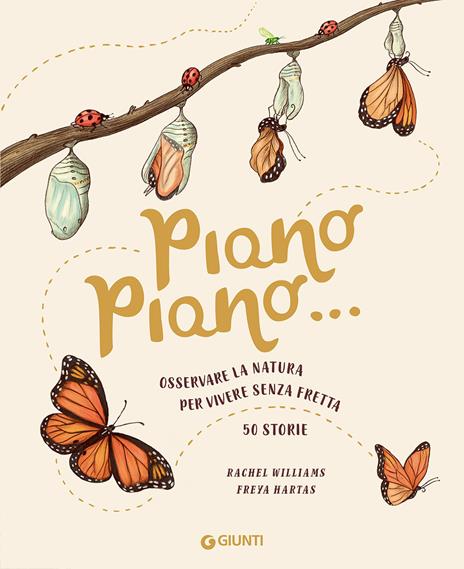 Piano piano... Osservare la natura per vivere senza fretta. 50 Storie - Rachel Williams - copertina