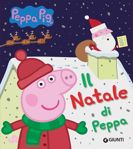 Il Natale di Peppa Pig - Silvia D'Achille - Libro - Giunti Editore