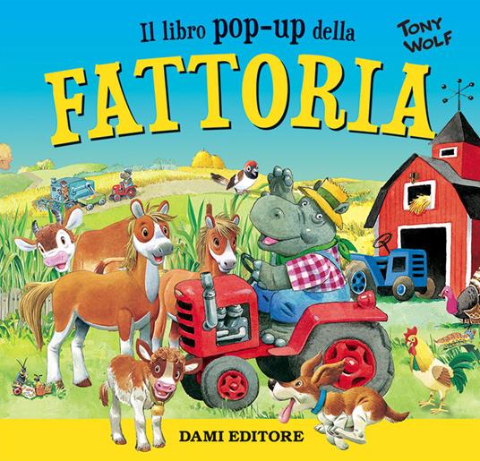 Fattoria. Libro pop-up - Tony Wolf - copertina