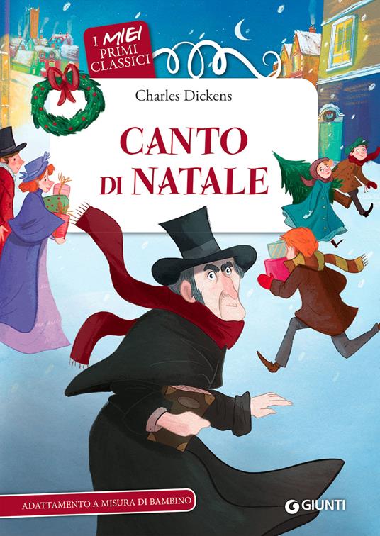 Canto di Natale - Charles Dickens - Libro - Giunti Editore - I miei primi  classici | Feltrinelli