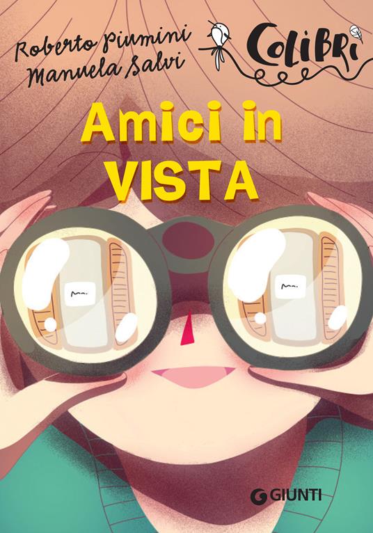 Amici in vista - Roberto Piumini,Manuela Salvi,Silvia Vanni - ebook