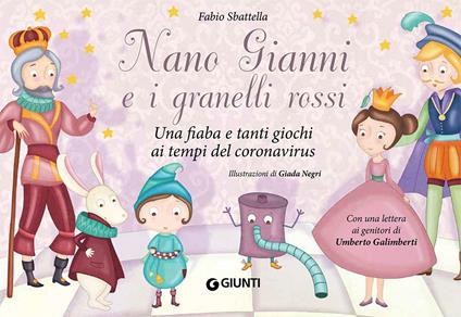 Nano Gianni e i granelli rossi. Una fiaba e tanti giochi ai tempi del coronavirus. Ediz. a colori - Fabio Sbattella - copertina