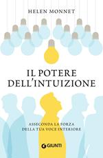 Il potere dell'intuizione. Asseconda la forza della tua voce interiore