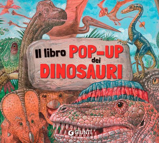 Il libro pop-up dei dinosauri - Francesca Pellegrino - Libro - Giunti  Editore - Libri pop-up | laFeltrinelli