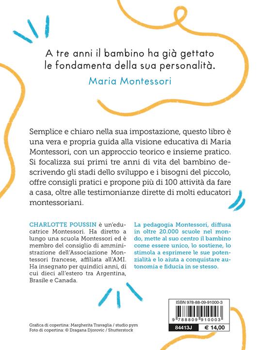 Il metodo Montessori per crescere tuo figlio da 0 a 3 anni e aiutarlo a essere se stesso. Nuova ediz. - Charlotte Poussin - 2